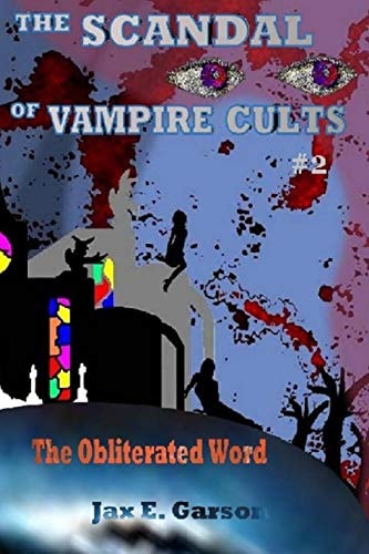 The Scandal of Vampire Cults The Obliterated Word