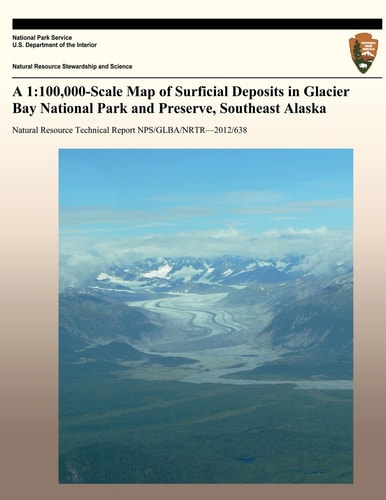 A 1 100,000-Scale Map of Surficial Deposits in Glacier Bay National Park and Preserve, Southeast Alaska