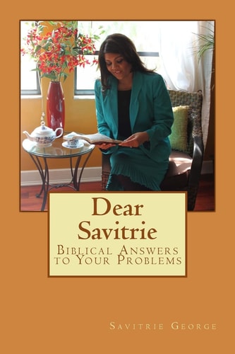 Dear Savitrie Biblical Answers to Your Problems