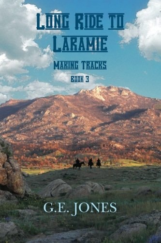 Long Ride To Laramie (book 3) Making Tracks