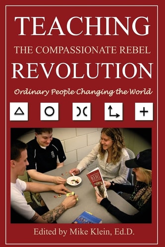 Teaching the Compassionate Rebel Revolution Ordinary People Changing the World
