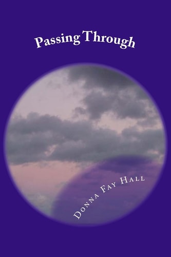 Passing Through A Collection of Shorts and Poems