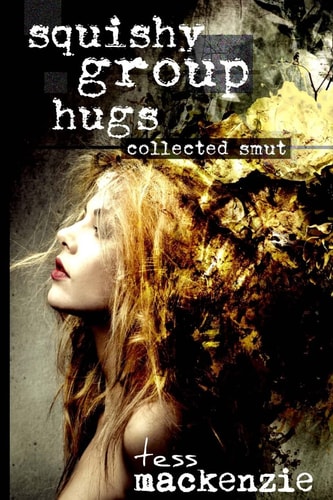 Squishy Group Hugs Collected Smut