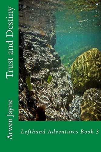 Trust and Destiny Lefthand Adventures Book 3