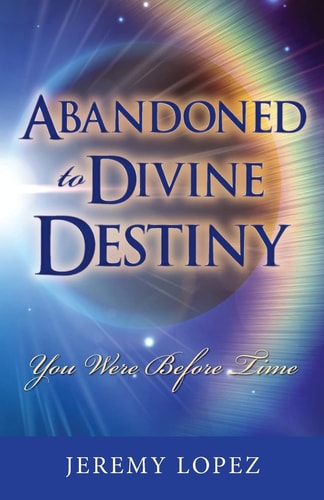 Abandoned to Divine Destiny You Were Before Time