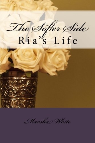 The Softer Side Ria's Life