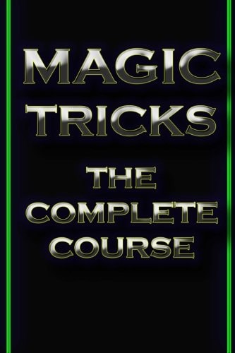 Magic Tricks The Complete Course