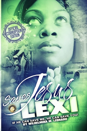 Jesus Saves Lexi : If He Can Save Me, He Can Save You!