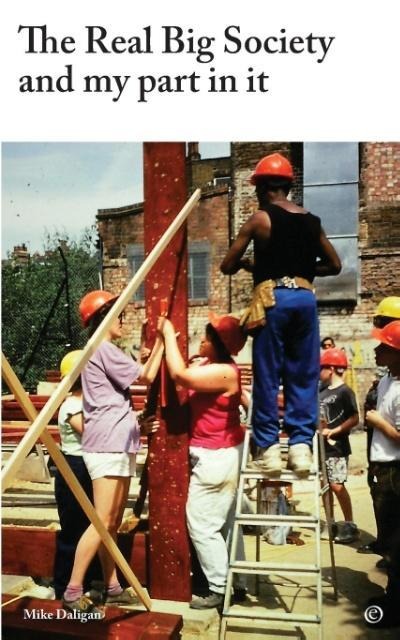 The Real Big Society: and my part in it