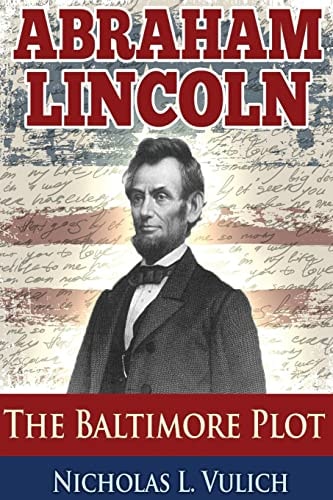 Abraham Lincoln The Baltimore Plot