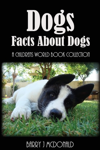 Dogs Amazing Pictures and Fun Facts Book about Dogs