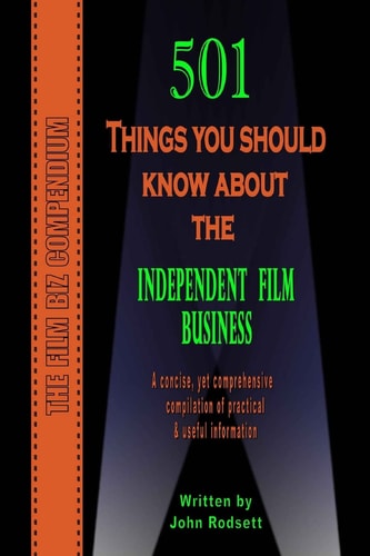 501 Things You Should Know about the Independent Film Business