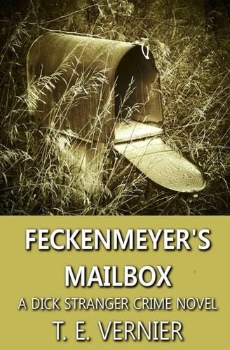 Feckenmeyer's Mailbox A Dick Stranger Crime Novel
