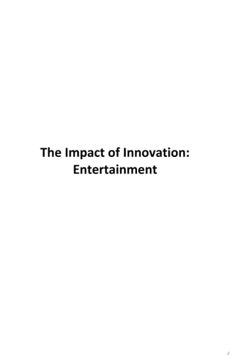 The Impact of Innovation: Entertainment