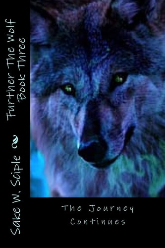 Further The Wolf Book Three The Journey Continues