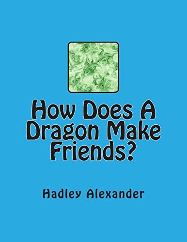 How Does a Dragon Make Friends?