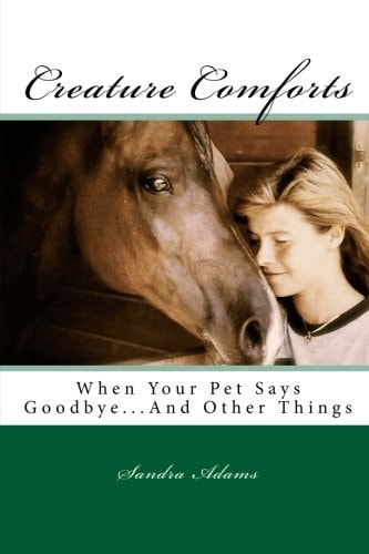 Creature Comforts When Your Pet Says Goodbye... . and Other Things