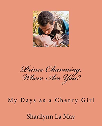 Prince Charming, Where Are You? My Days As a Cherry Girl