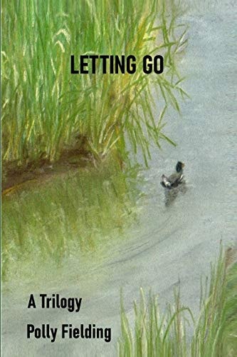 Letting Go A Trilogy