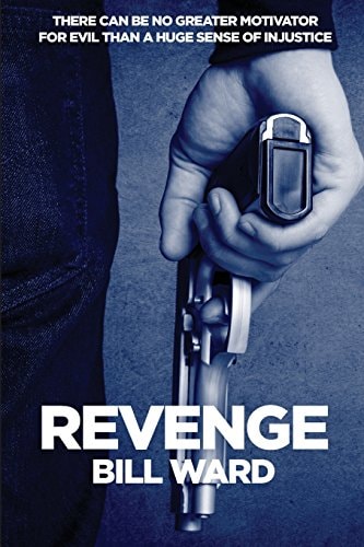 Revenge There Can Be No Greater Motivator for Evil Than a Huge Sense of Injustice!
