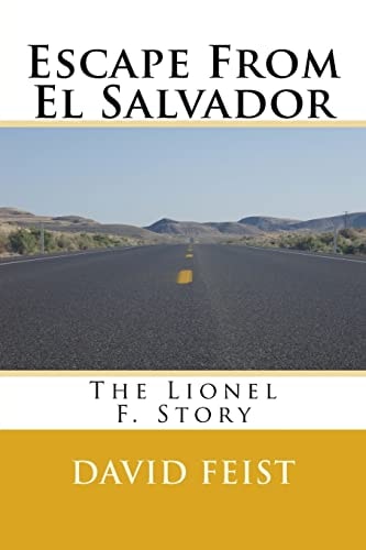 Escape From El Salvador The Lionel F. Story