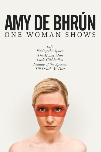 Six Short Plays / One Woman Life, Facing the Space, The Money Man, Little Girl Fallen, Female of the Species, Till Death We Part