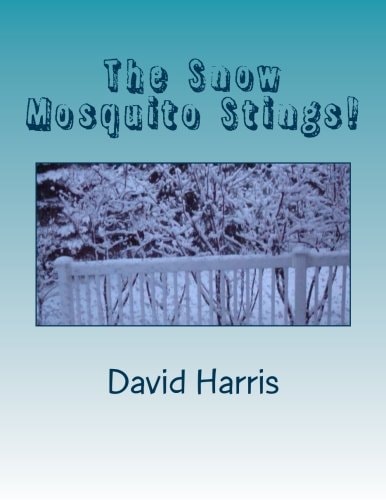 The Snow Mosquito Stings! A Collection of Poems
