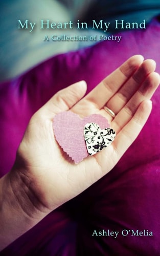 My Heart in My Hand A Collection of Poetry