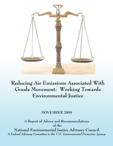 Reducing Air Emissions Associated With Goods Movement Working Towards Environmental Justice