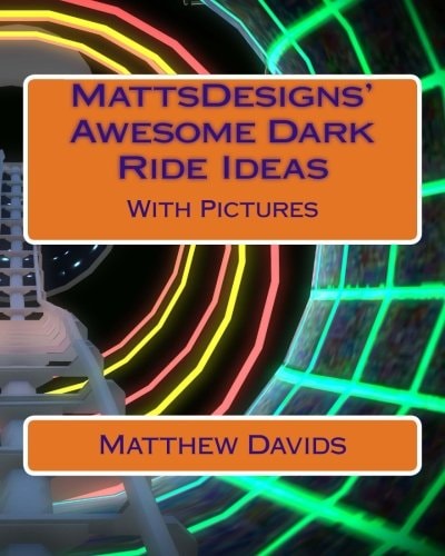 MattsDesigns' Awesome Dark Ride Ideas With Pictures