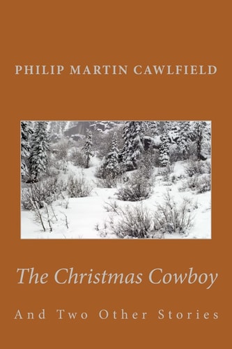 The Christmas Cowboy And Two Other Stories
