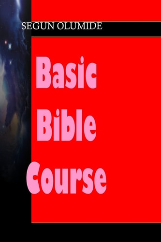 Basic Bible Course Getting Adequately Trained For Life and Ministry
