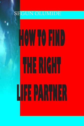 How To Find The Right Life Partner How To Know God's Will in Marriage