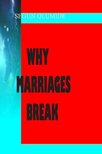 Why Marriages Break How To Make Your Marriage Work
