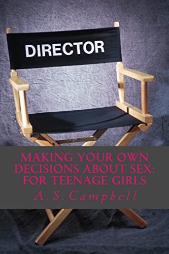 Making Your Own Decisions about Sex For Teenage Girls