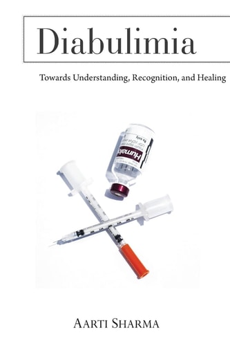Diabulimia Towards Understanding, Recognition, and Healing