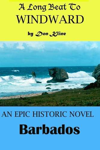 A Long Beat To Windward A Historical Novel Of Barbados