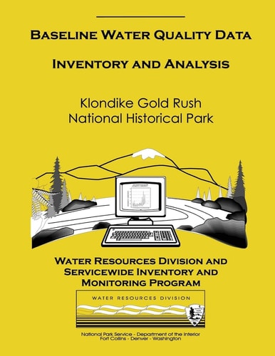 Baseline Water Quality Data Klondike Gold Rush National Historical Park