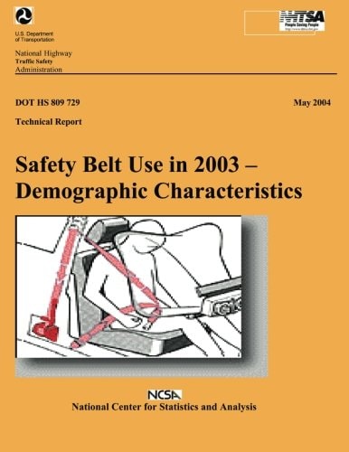 Safety Belt Use in 2003- Demographic Characteristics NHTSA Technical Report