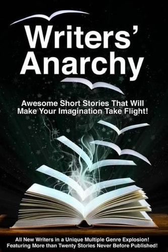 Writers' Anarchy A Short Story Anthology