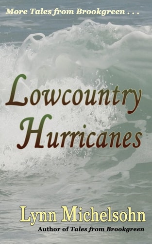Lowcountry Hurricanes South Carolina History and Folklore of the Sea from Murrells Inlet and Myrtle Beach (More Tales from Brookgreen Series)
