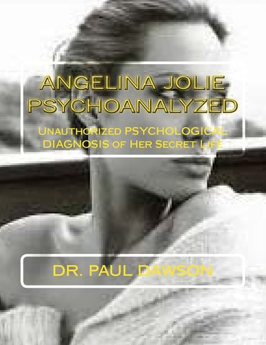 Angelina Jolie Psychoanalyzed Unauthorized Psychological Diagnosis of Her Secret Life