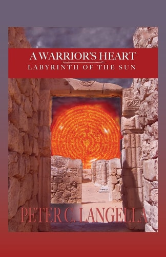 A Warrior's Heart Labyrinth of the Sun