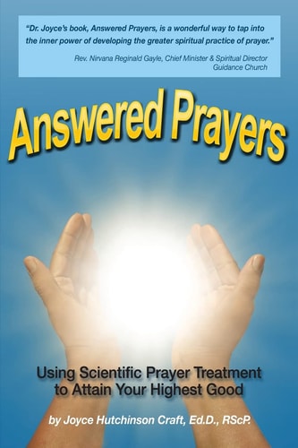Answered Prayers Using Scientific Prayer Treatment to Attain Your Highest Good
