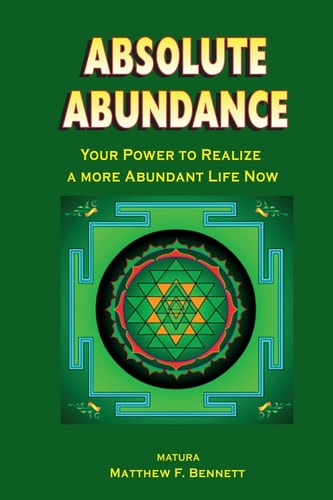 Absolute Abundance Your Power to Realize a More Abundant Life Now