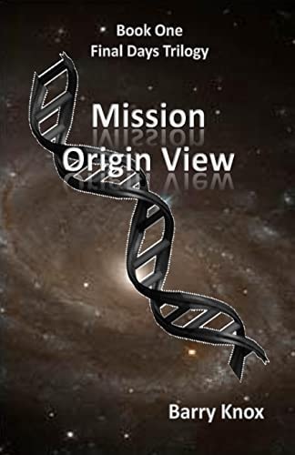 Mission Origin View Final Days Trilogy