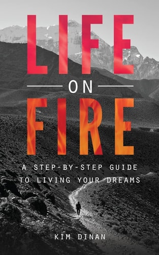 Life on Fire A Step-By-Step Guide to Living Your Dreams