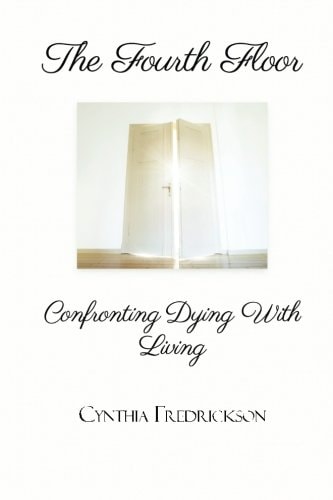 The Fourth Floor Confronting Dying with Living