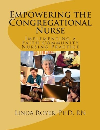 Empowering the Congregational Nurse Implementing a Faith Community Nursing Practice