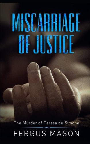 Miscarriage of Justice The Murder of Teresa de Simone